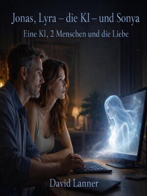 cover image of Jonas, Lyra – die KI – und Sonya